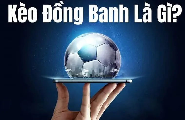 Cách Đánh Kèo Đồng Banh Tại 1Gom Luôn Thắng Cho Người Mới Bắt Đầu