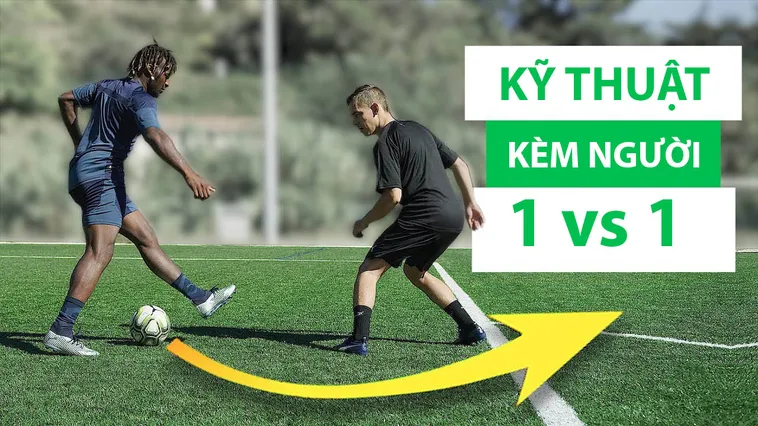 Làm Chủ Kỹ Thuật Kèm Người Hiệu Quả Để Bảo Vệ Khung Thành Tuyệt Đối