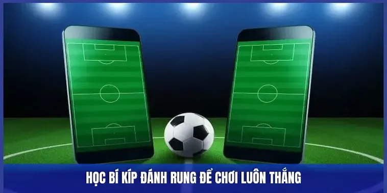 Bí Quyết Đánh Kèo Rung Trong Bóng Đá Tại 1Gom Giúp Bạn Thắng Lớn Mỗi Ngày